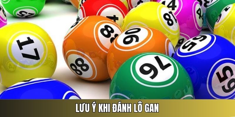 Lô thủ cần lưu ý để có cách đánh lô theo gan hiệu quả